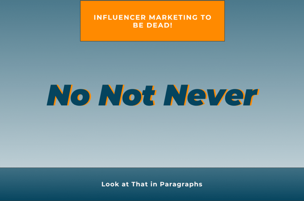 No Dead for Influencer Marketing