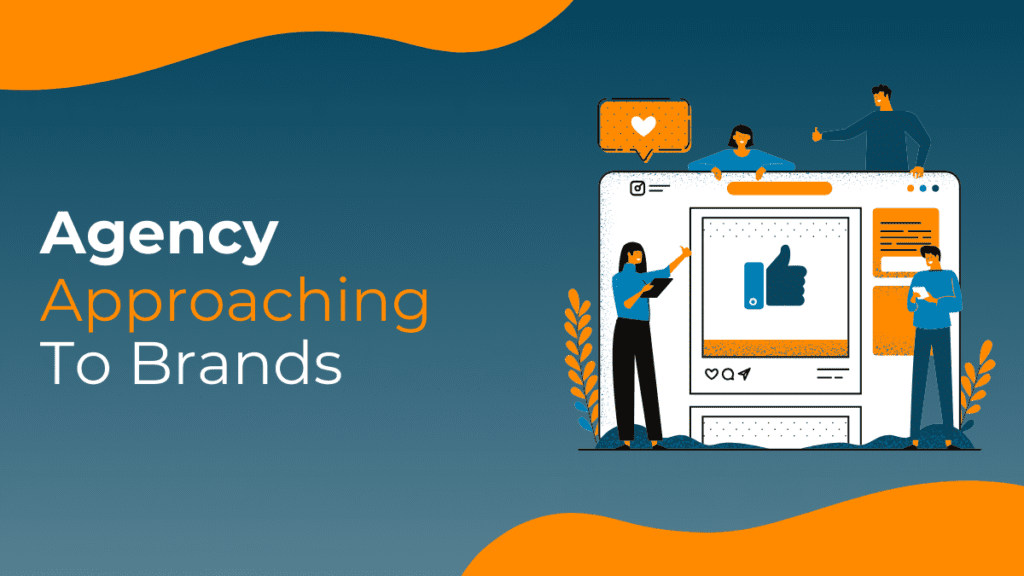 How Influencer Marketing Agency Approach to Brands