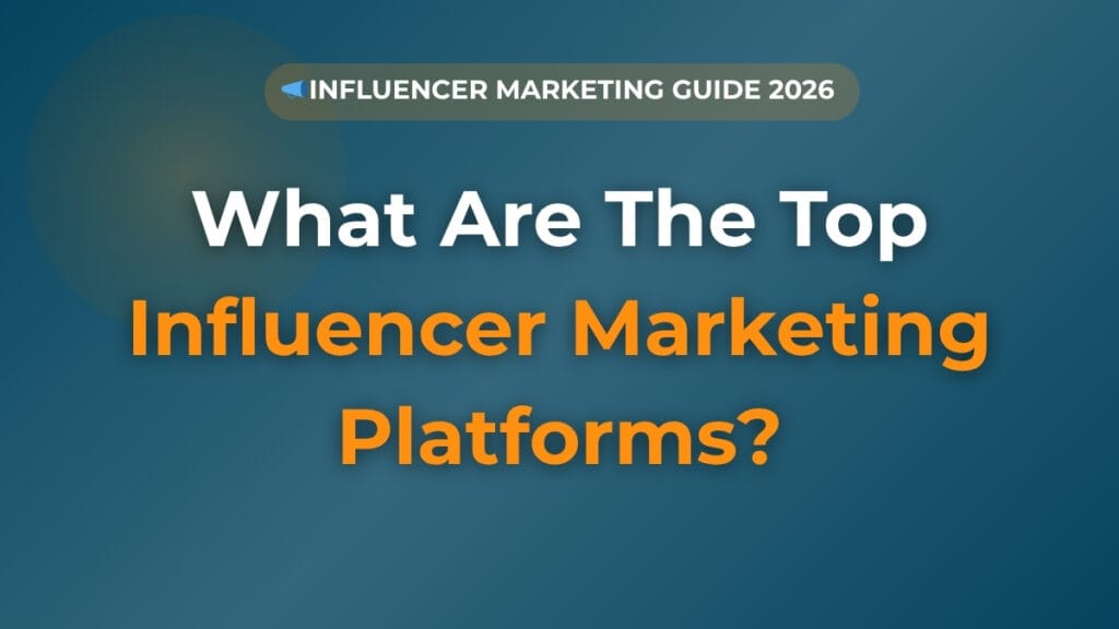Illustration for a 2026 influencer marketing guide, featuring the headline “What Are The Top Influencer Marketing Platforms?”